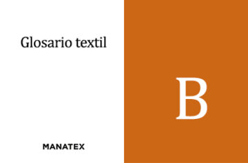 Glosario textil (letra B): palabras y conceptos del segmento de los tejidos
