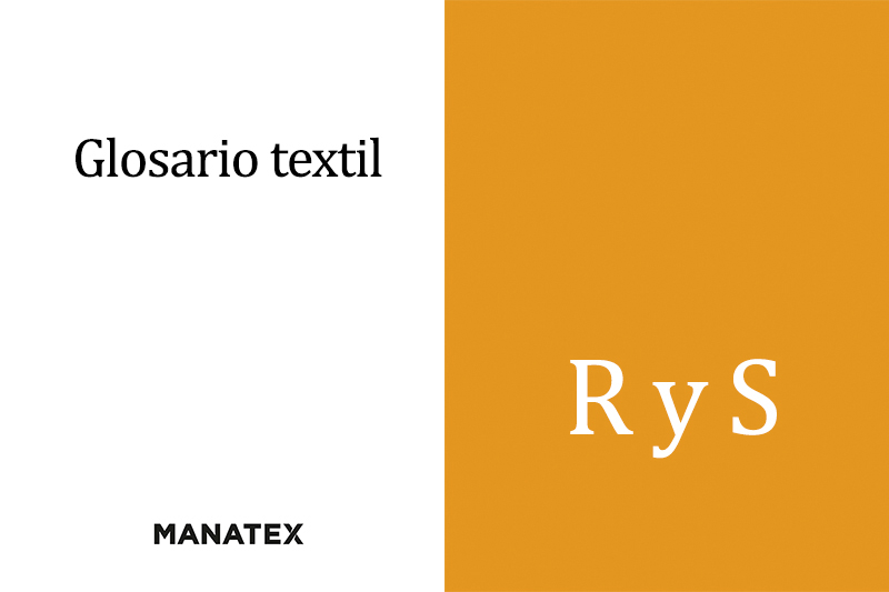 Glosario textil (R y S): palabras y conceptos del segmento de los tejidos